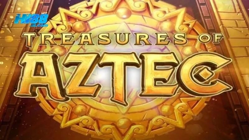 Tại sao Kho báu Aztec hot nhất Hi88?